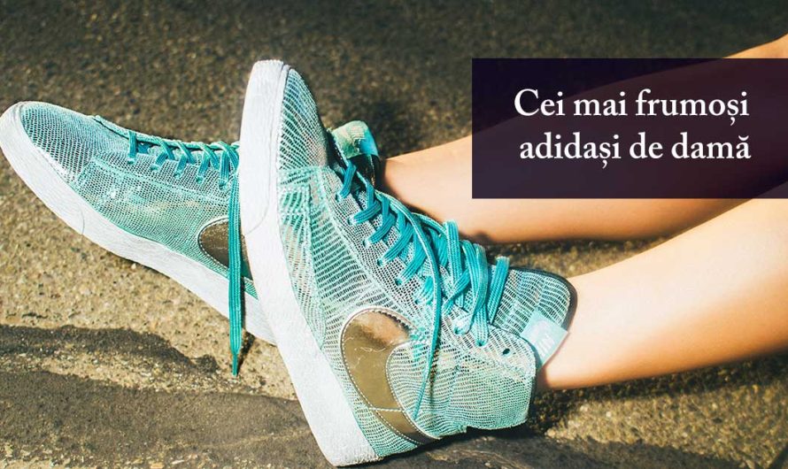 Cei mai frumoși adidași de damă în 2025