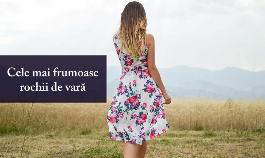 Cele mai frumoase rochii de vară în 2025