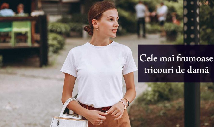 Cele mai frumoase tricouri de damă în 2025