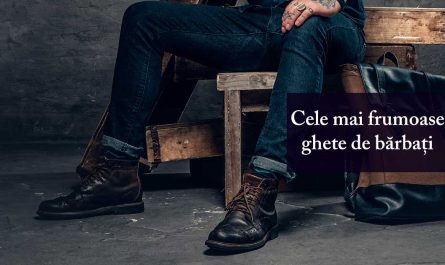 Cele mai bune ghete de bărbați