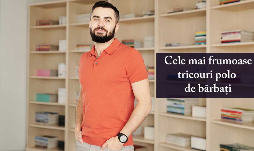 Cele mai frumoase tricouri polo de bărbați în 2025