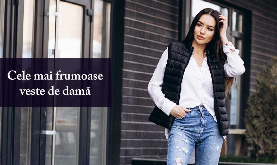 Cele mai frumoase veste de damă în 2025